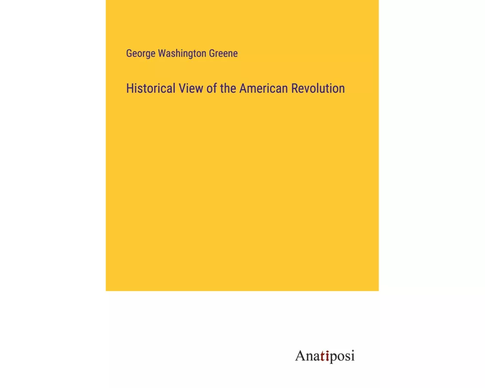 Historical View of the American Revolution