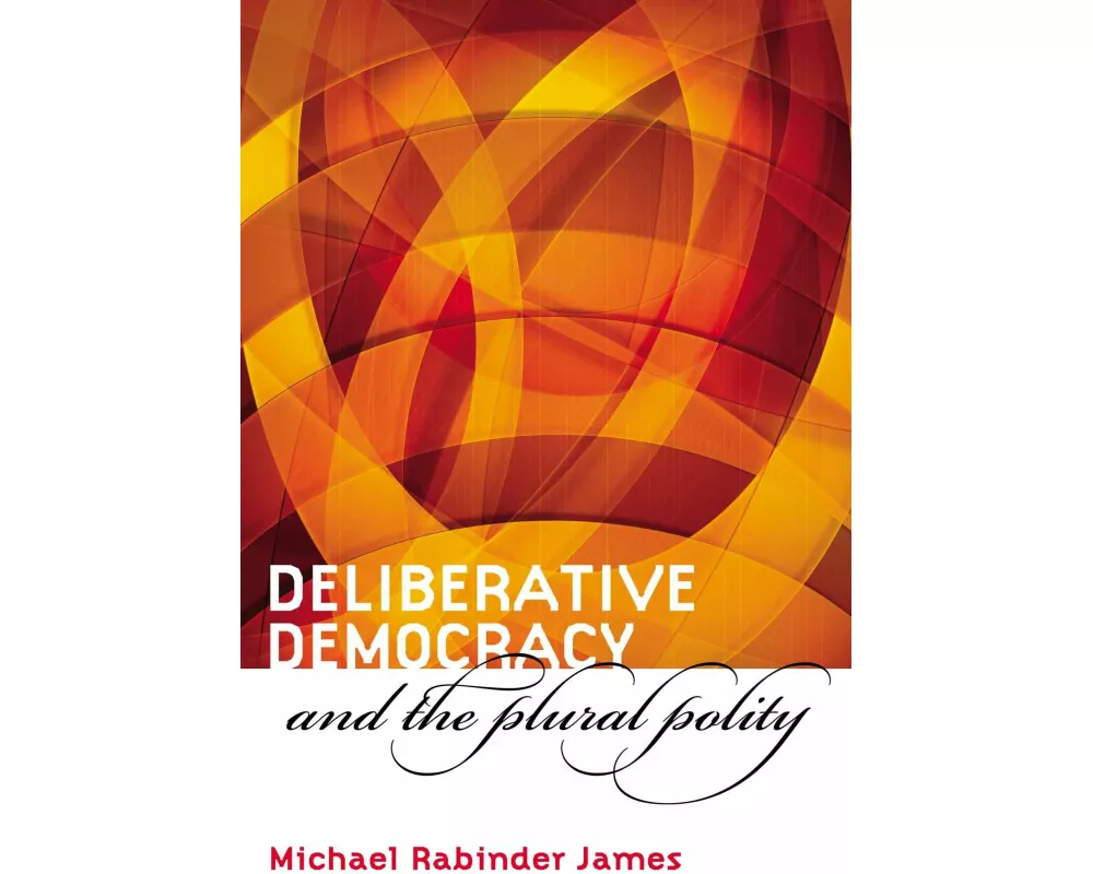 Deliberative Democracy and the Plural Polity