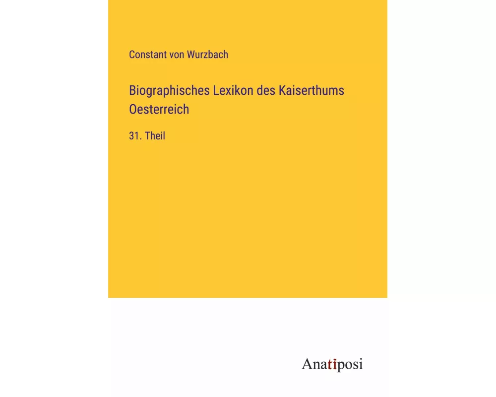 Biographisches Lexikon des Kaiserthums Oesterreich