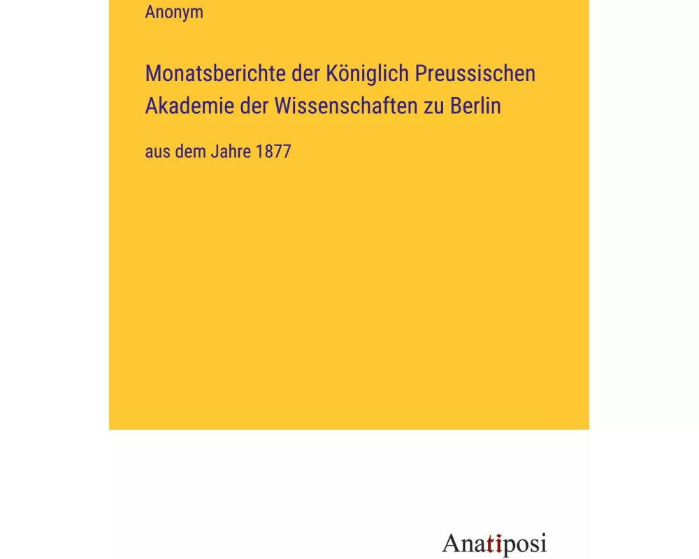 Monatsberichte der Königlich Preussischen Akademie der Wissenschaften zu Berlin