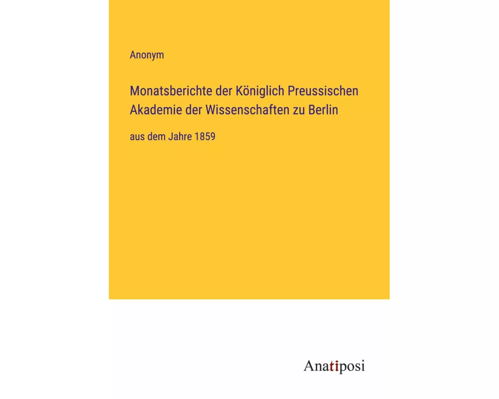 Monatsberichte der Königlich Preussischen Akademie der Wissenschaften zu Berlin