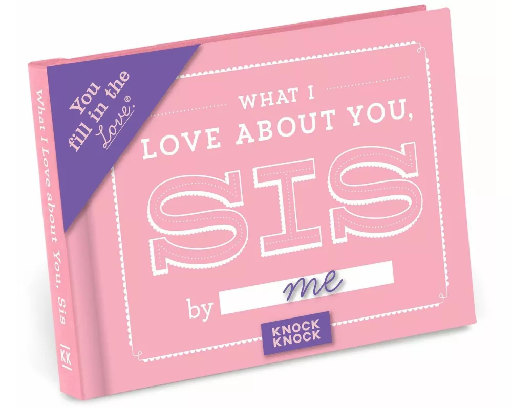 What I Love about You, Sis Fill in the Love Book