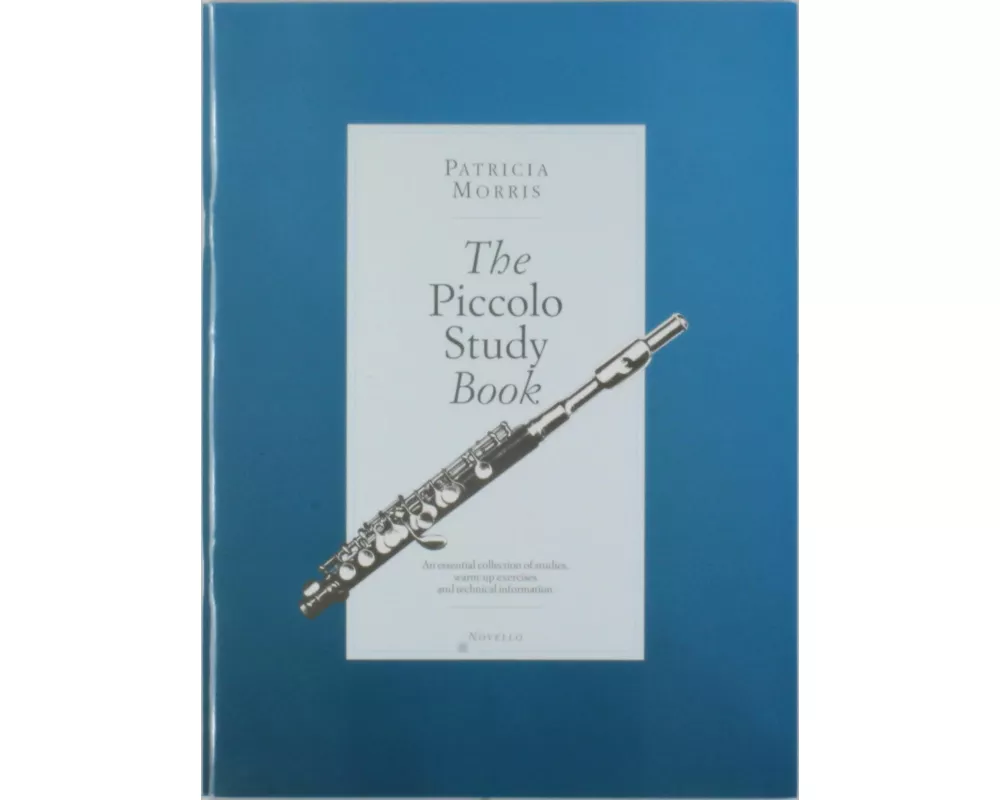Patricia Morris the Piccolo Study Book Essential Studies and Warm-Up Exercises for Piccolo Players Music Sales America Sheet Music for Beginners and A