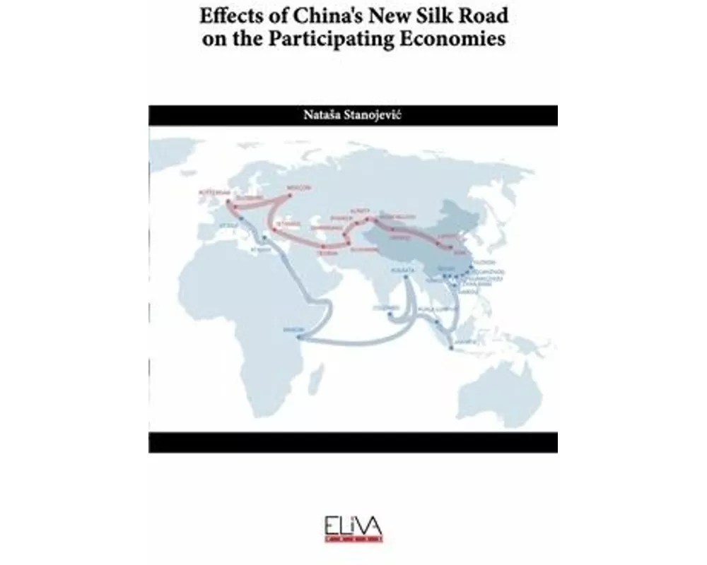 Effects of China's New Silk Road on the Participating Economies