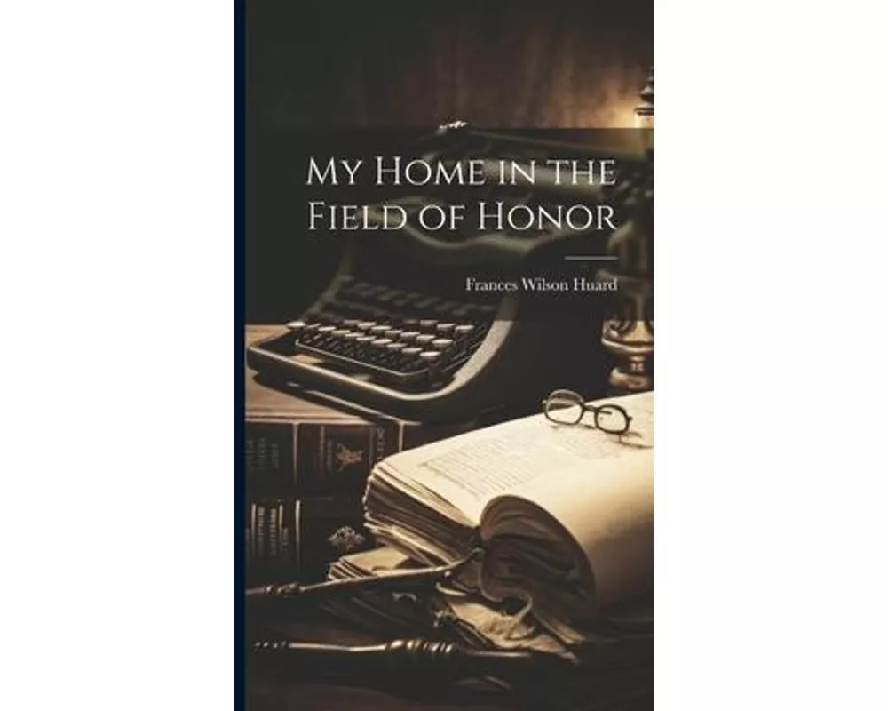 My Home in the Field of Honor