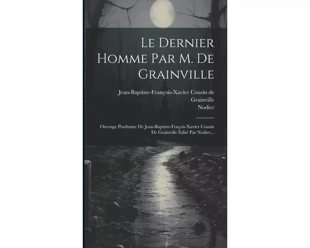 Le Dernier Homme Par M. De Grainville