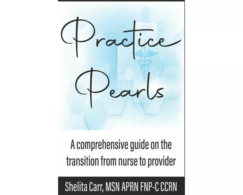 Practice Pearls: A comprehensive guide on the transition from nurse to provider