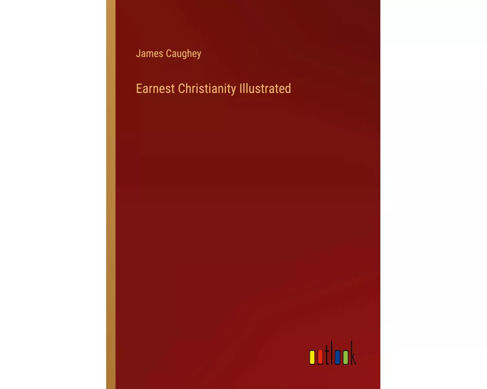 Earnest Christianity Illustrated