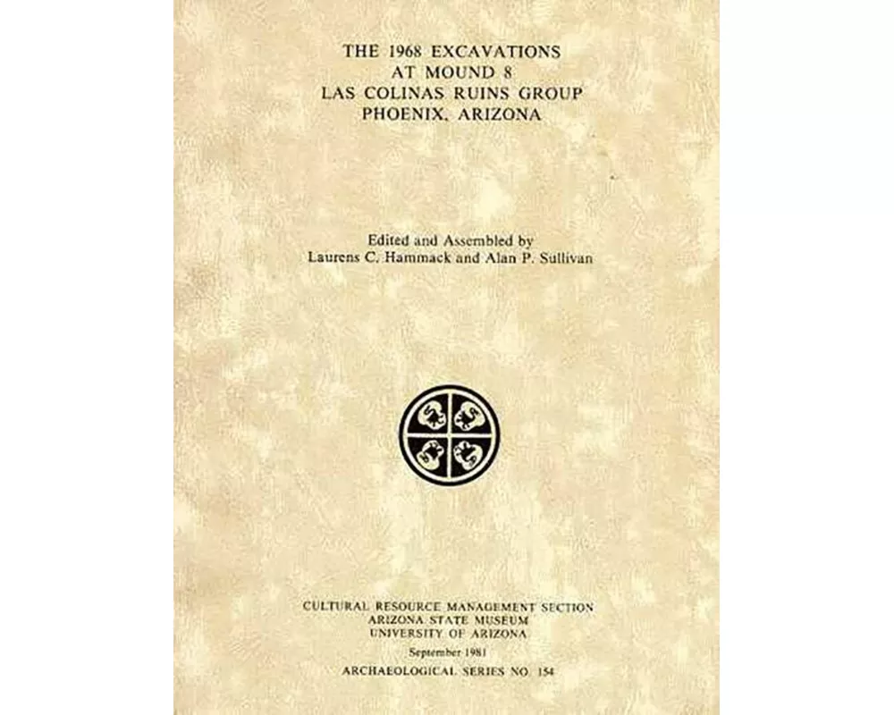 The Excavations at Mound 8, Las Colinas Ruin Group, Phoenix, Arizona