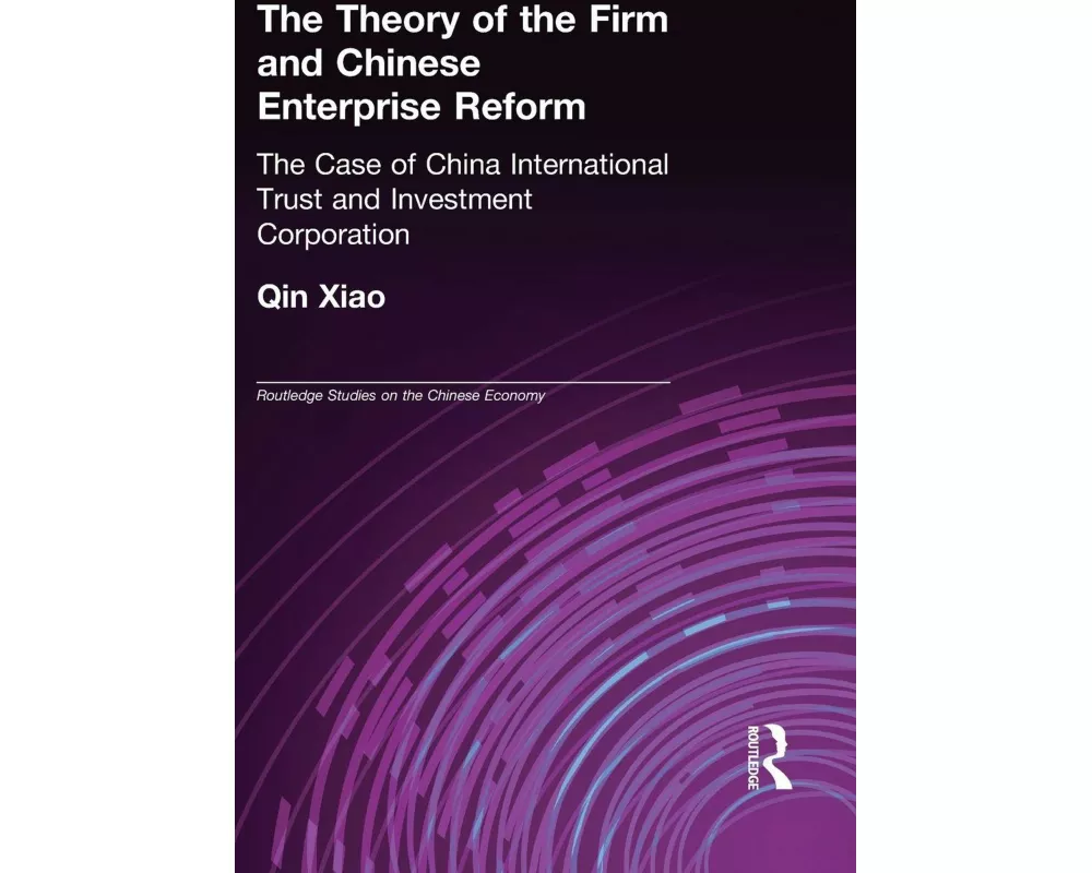 The Theory of the Firm and Chinese Enterprise Reform
