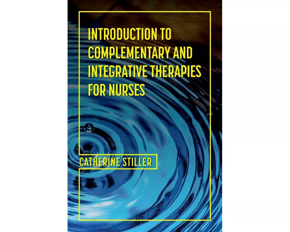 Introduction to Complementary and Integrative Therapies for Nurses