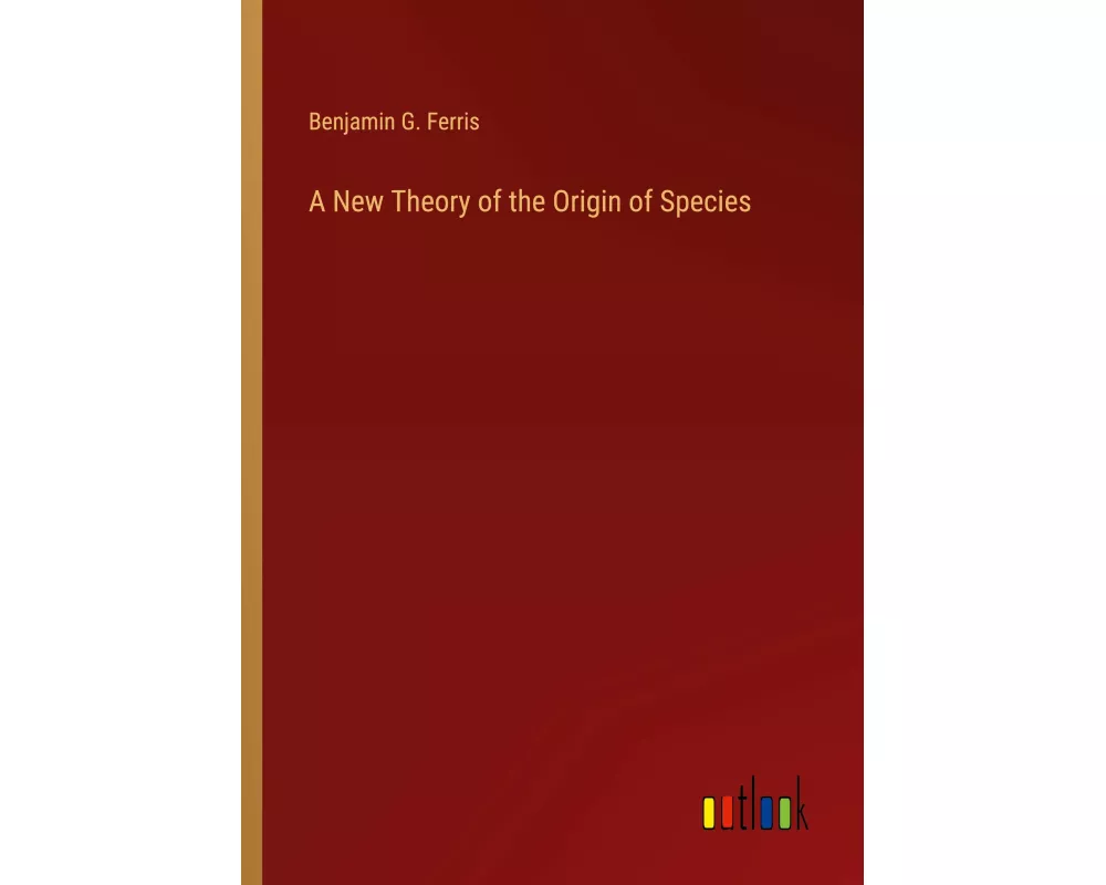 A New Theory of the Origin of Species