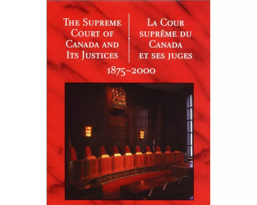 The Supreme Court of Canada and Its Justices 1875-2000
