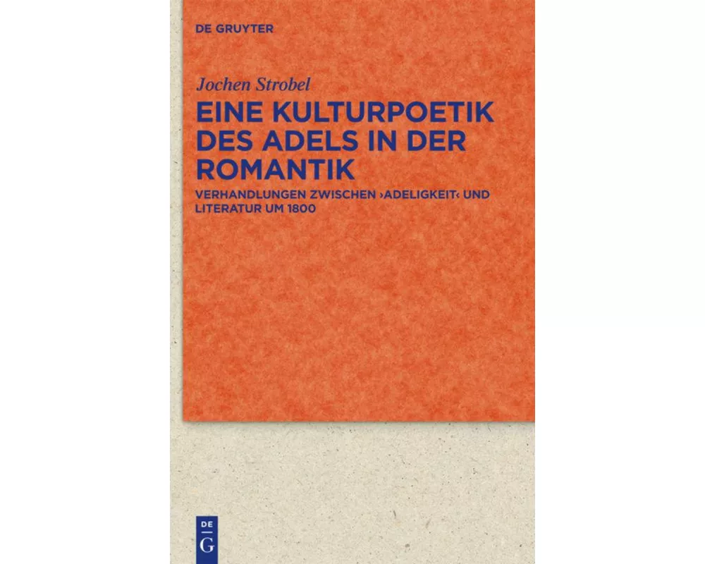 Eine Kulturpoetik des Adels in der Romantik