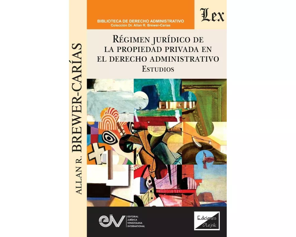 RÉGIMEN JURÍDICO DE LA PROPIEDAD PRIVADA EN EL DERECHO ADMINISTRATIVO. Estudios