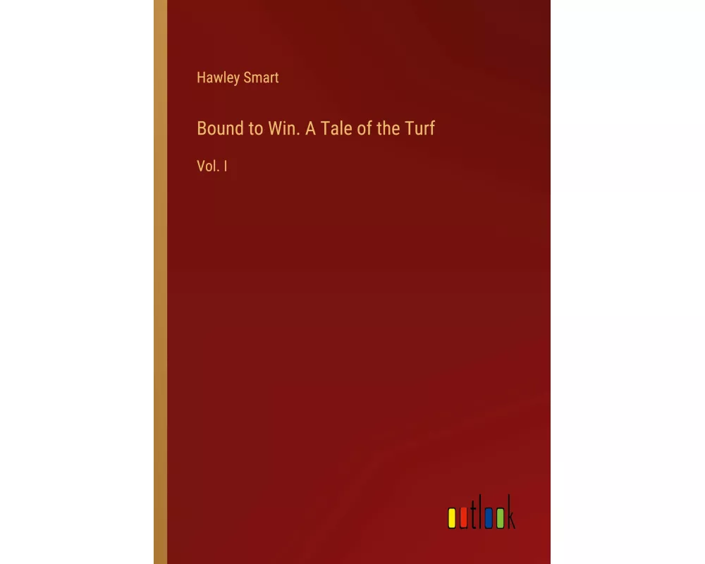 Bound to Win. A Tale of the Turf