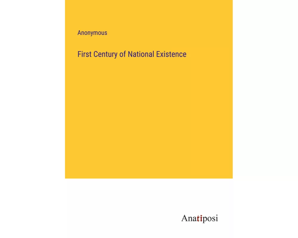 First Century of National Existence