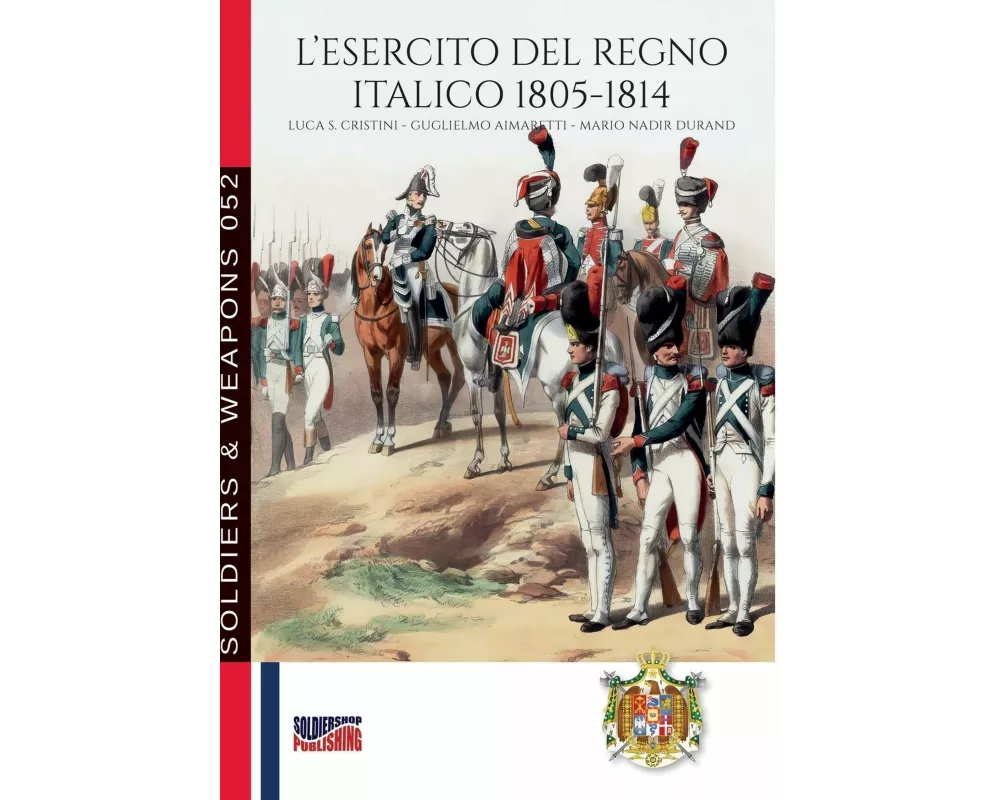 L'esercito del Regno Italico 1805-1814