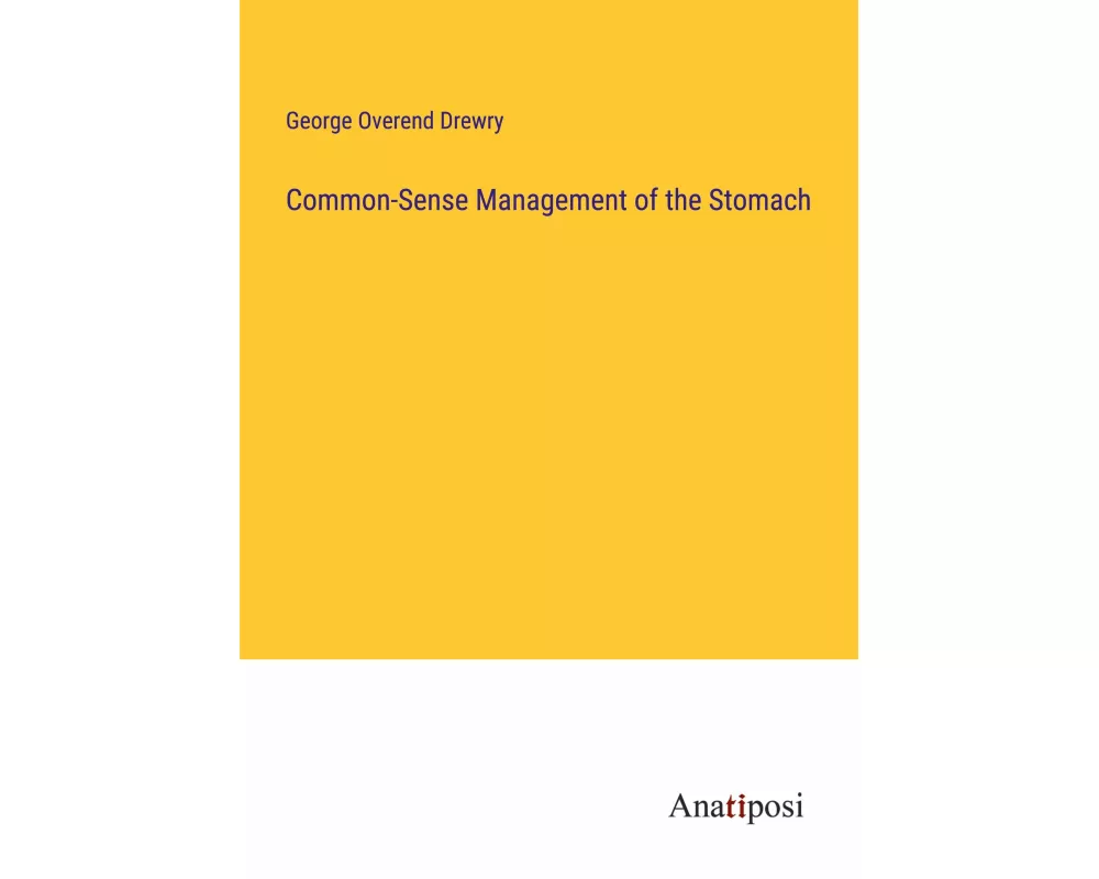 Common-Sense Management of the Stomach