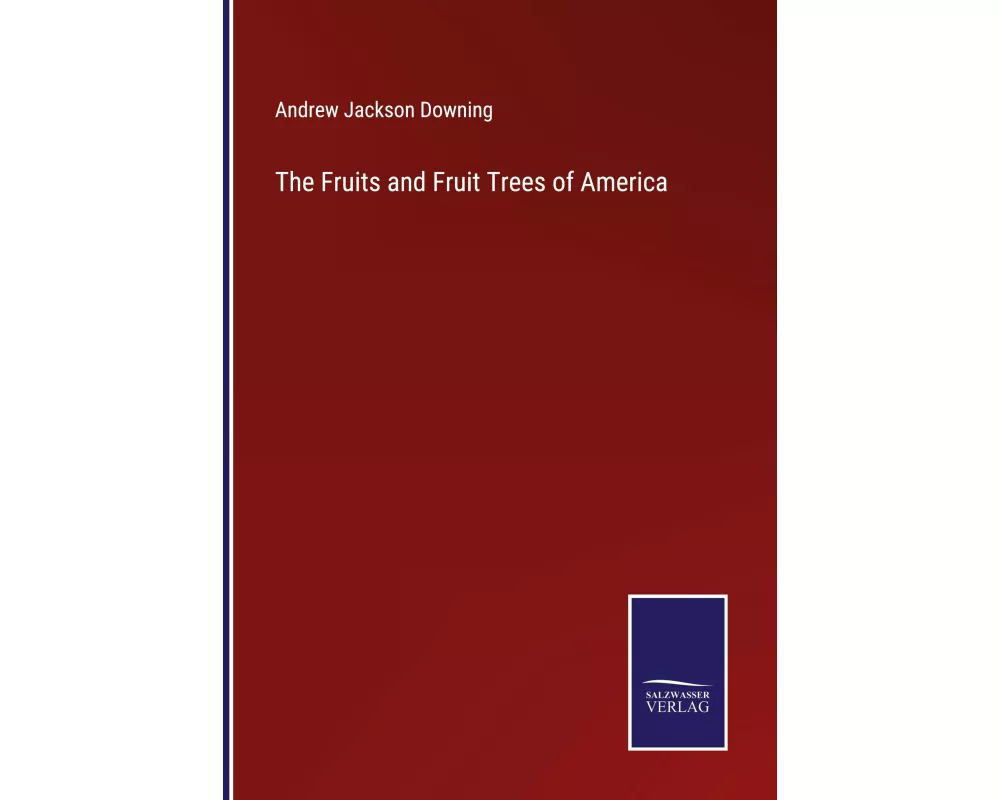 The Fruits and Fruit Trees of America