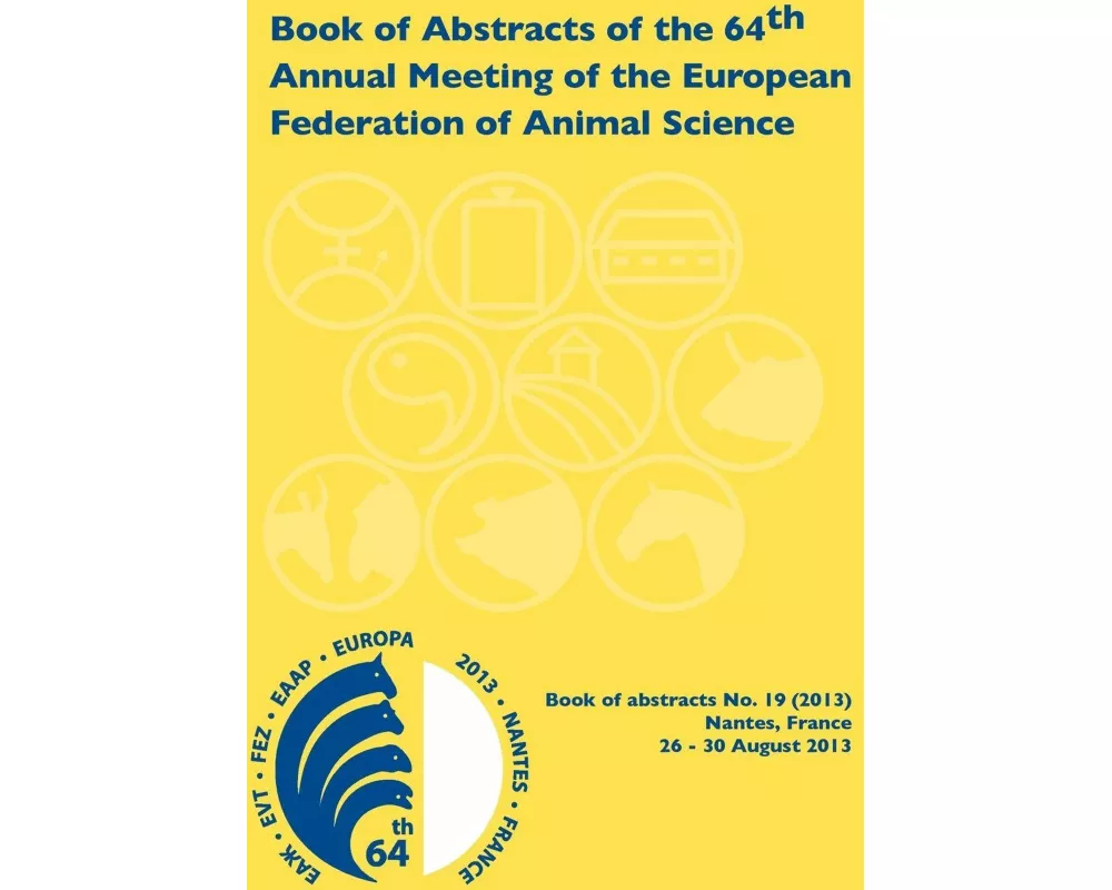 Book of Abstracts of the 64th Annual Meeting of the European Association for Animal Production