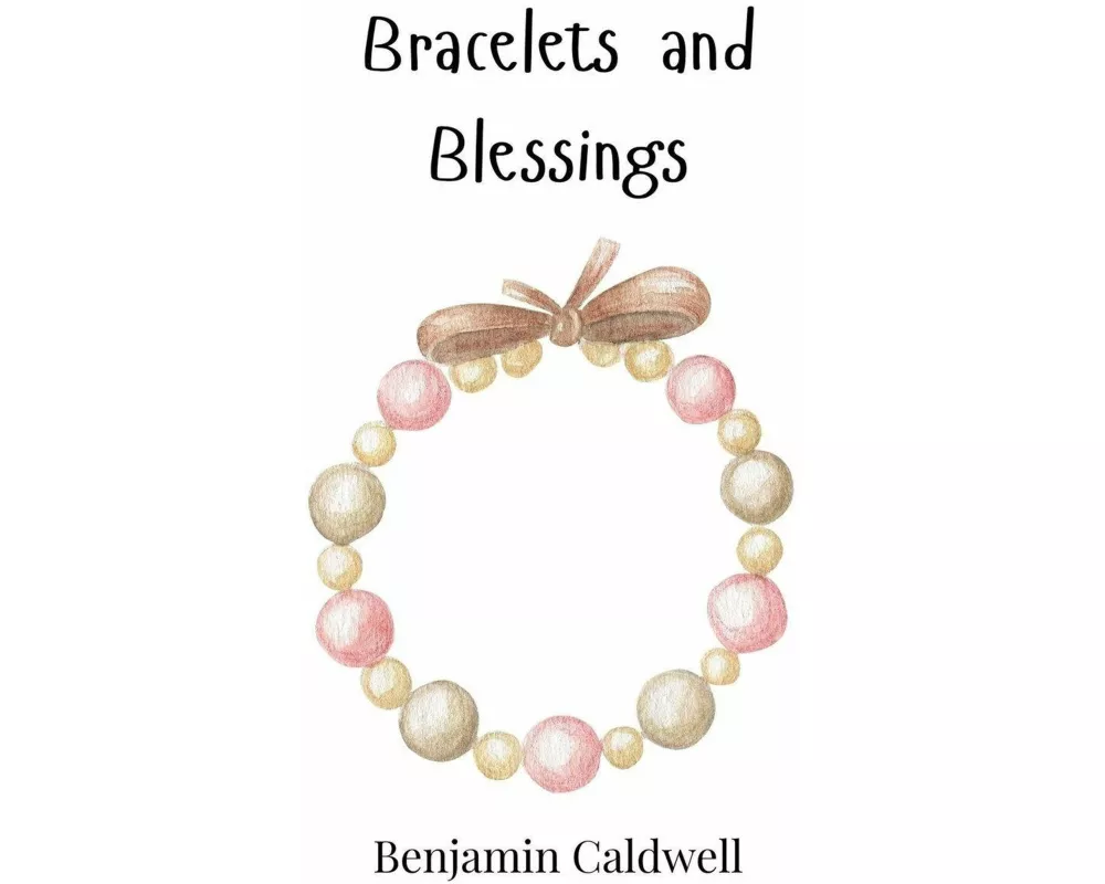 Bracelets and Blessings
