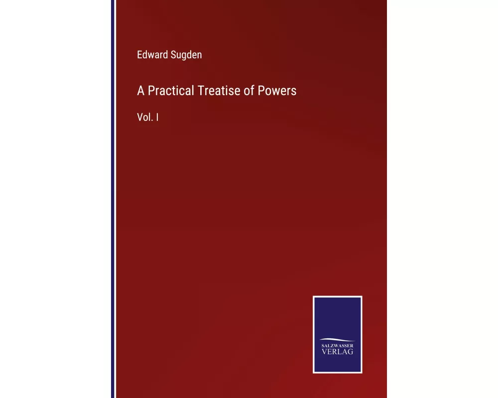 A Practical Treatise of Powers