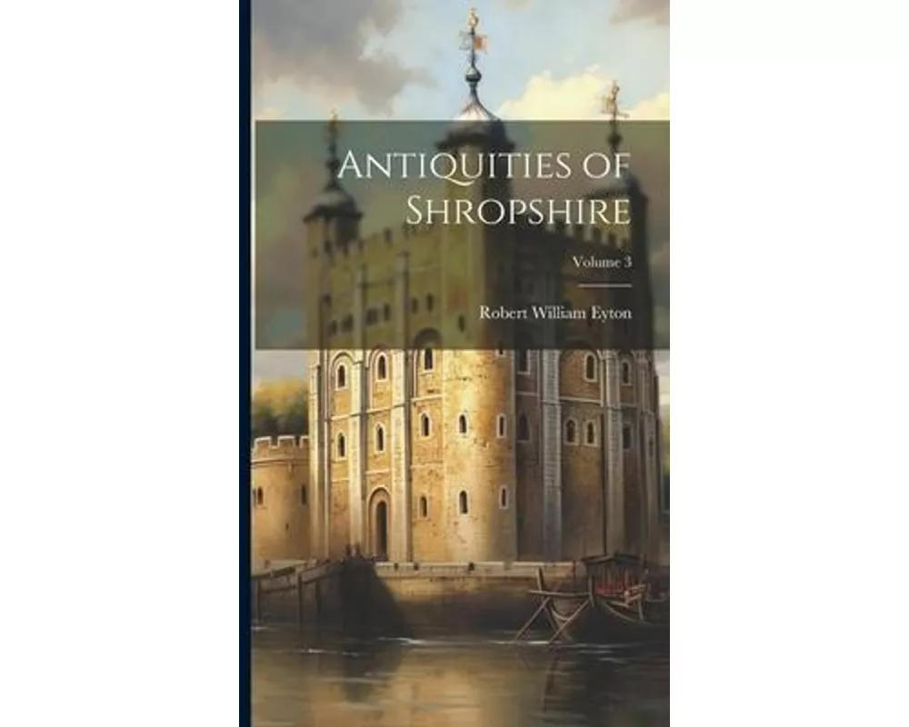 Antiquities of Shropshire; Volume 3