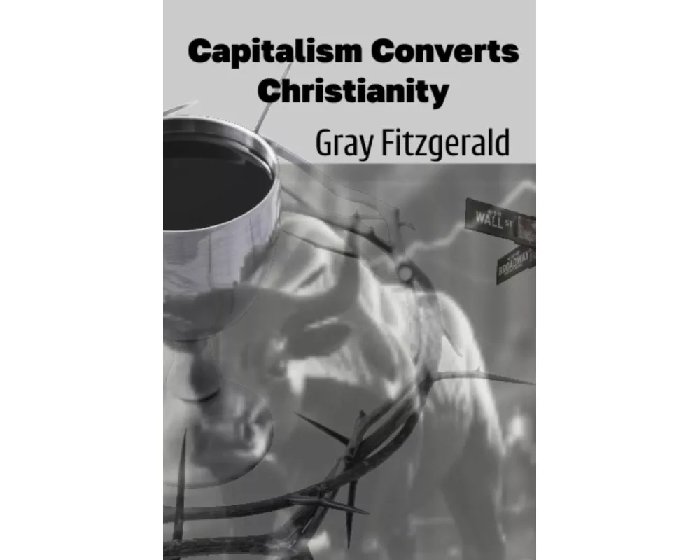 Capitalism Converts Christianity