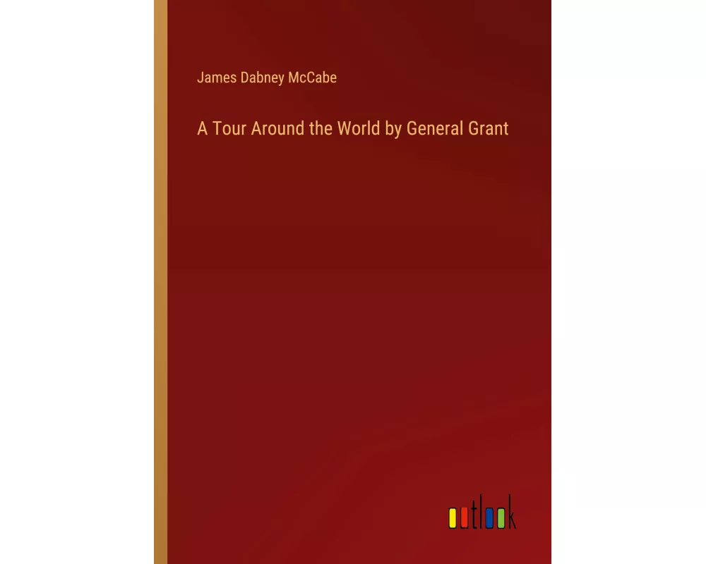 A Tour Around the World by General Grant