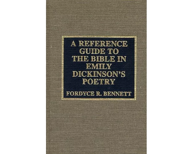 A Reference Guide to the Bible in Emily Dickinson's Poetry