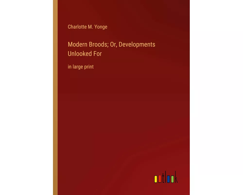 Modern Broods; Or, Developments Unlooked For