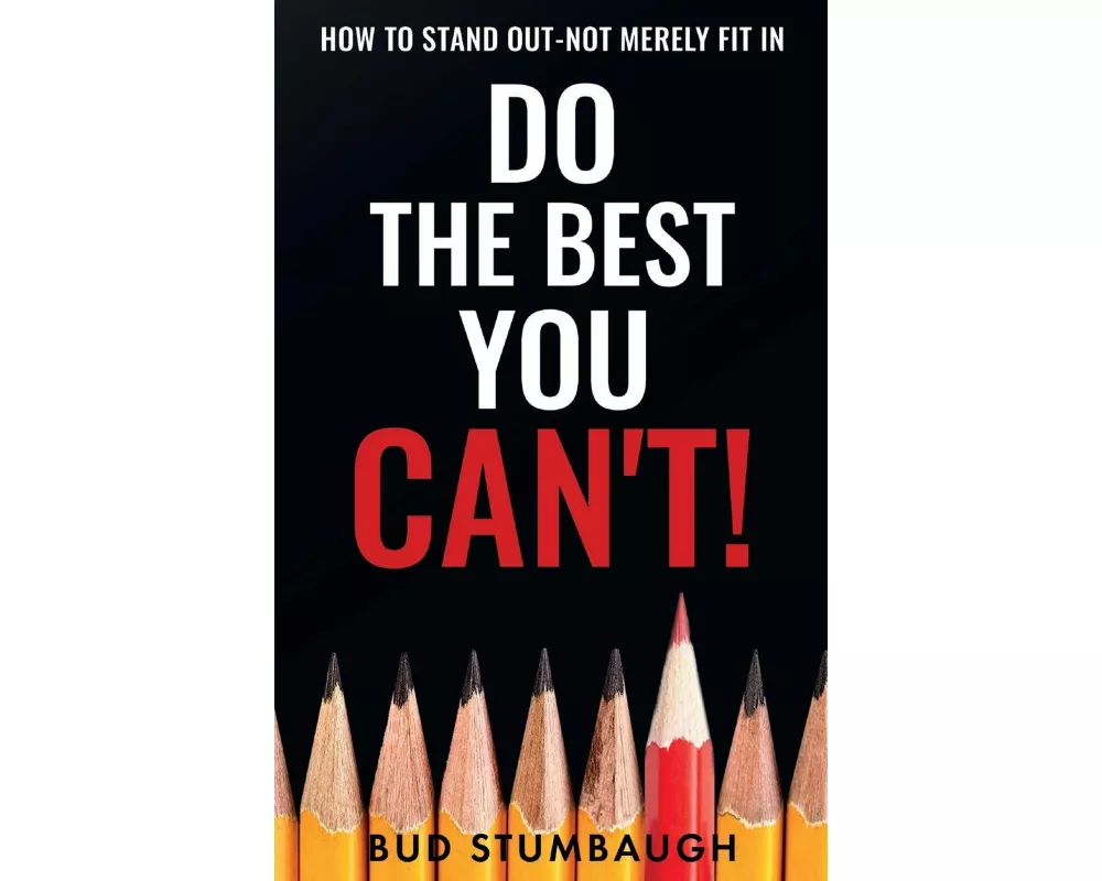 Do the Best You Can't!