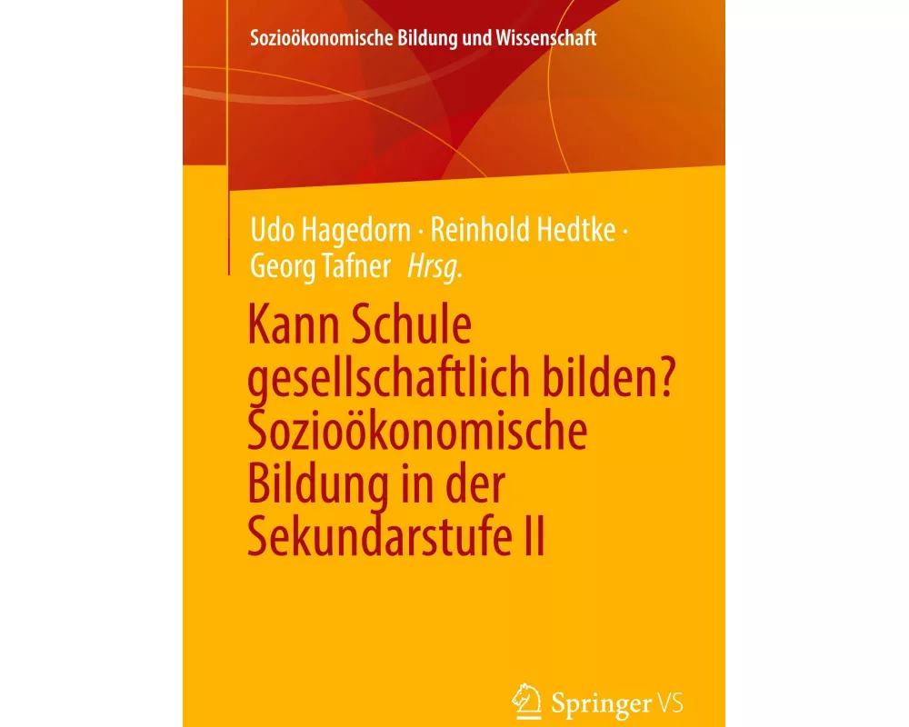 Kann Schule gesellschaftlich bilden? Sozioökonomische Bildung in der Sekundarstufe II