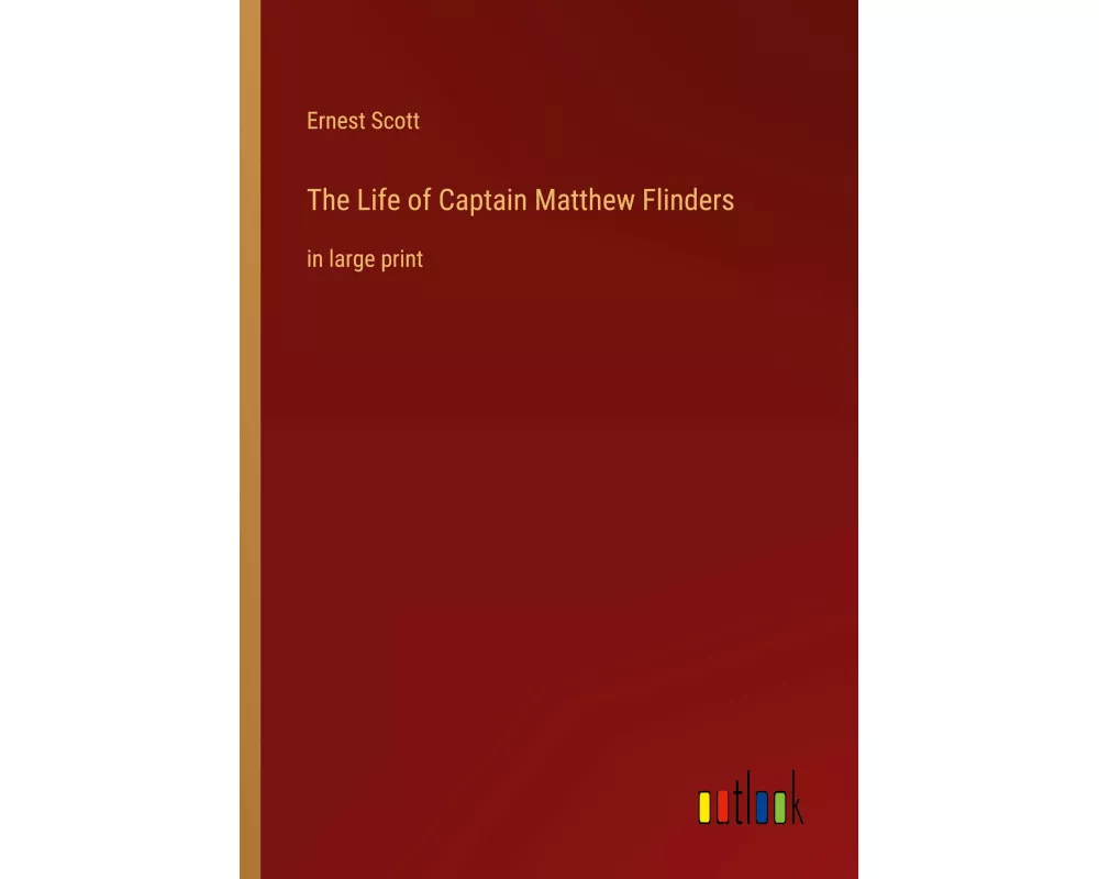 The Life of Captain Matthew Flinders