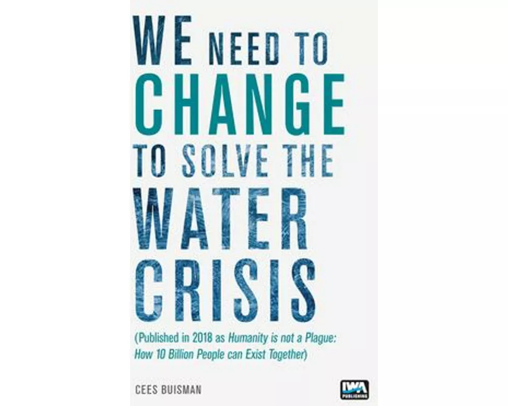 We need to change to solve the Water Crisis