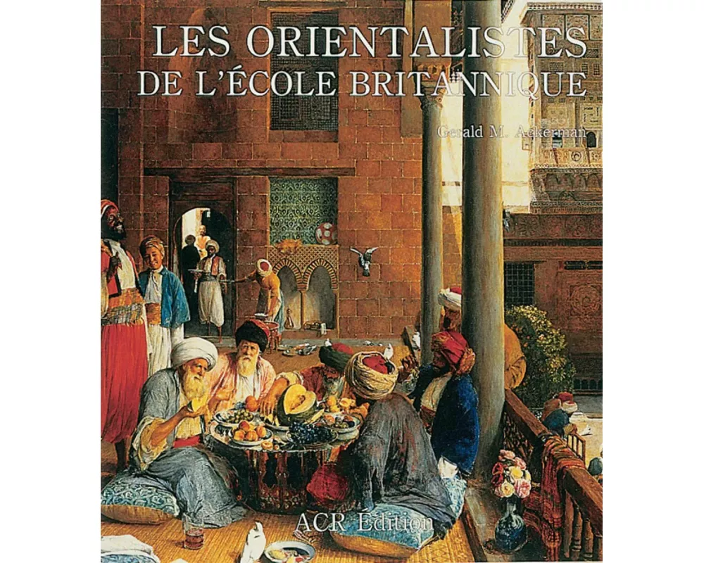 Les Orientalists De L'ecole Britannique