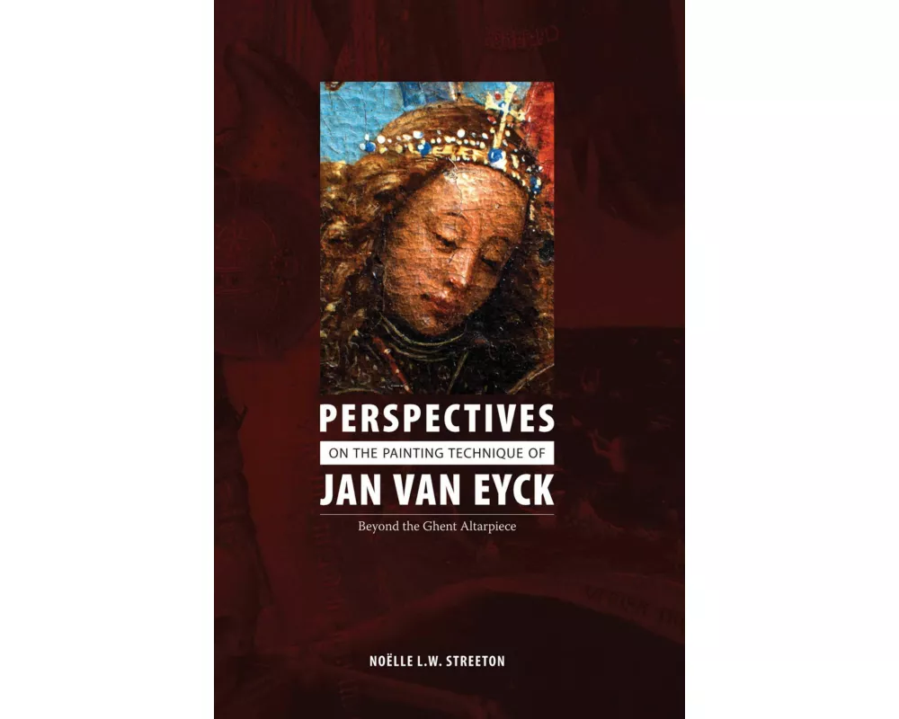 Perspectives on the Painting Technique of Jan van Eyck
