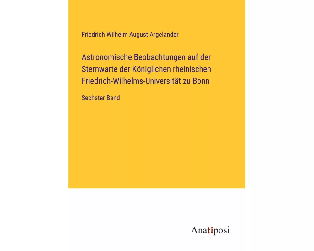 Astronomische Beobachtungen auf der Sternwarte der Königlichen rheinischen Friedrich-Wilhelms-Universität zu Bonn