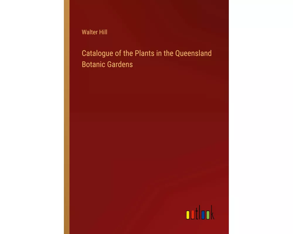 Catalogue of the Plants in the Queensland Botanic Gardens