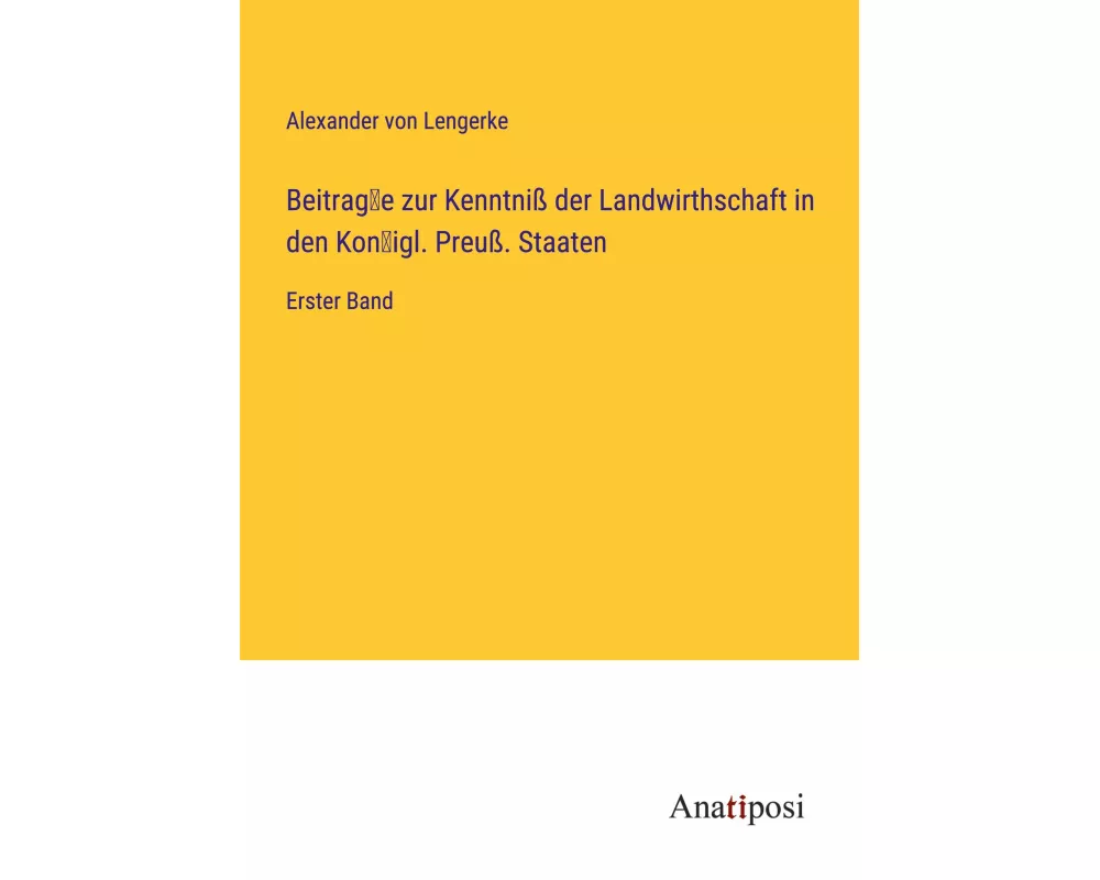 Beitrag¿e zur Kenntniß der Landwirthschaft in den Kon¿igl. Preuß. Staaten