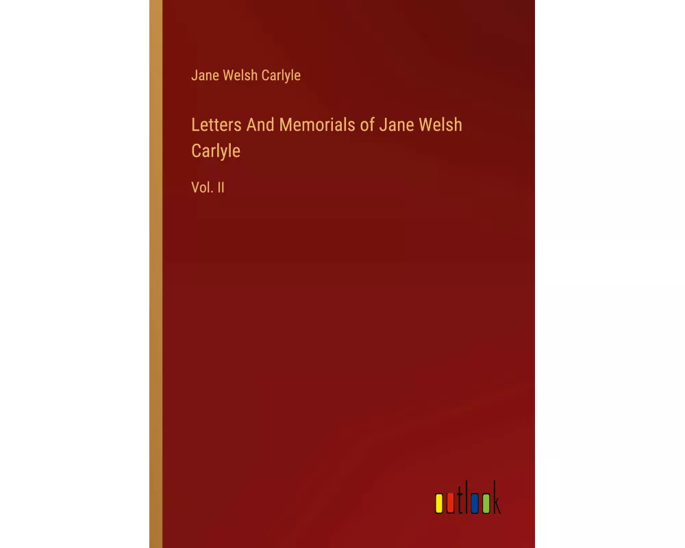 Letters And Memorials of Jane Welsh Carlyle