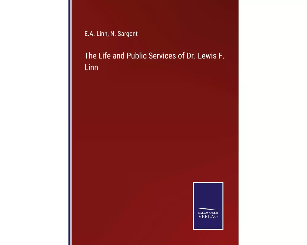 The Life and Public Services of Dr. Lewis F. Linn