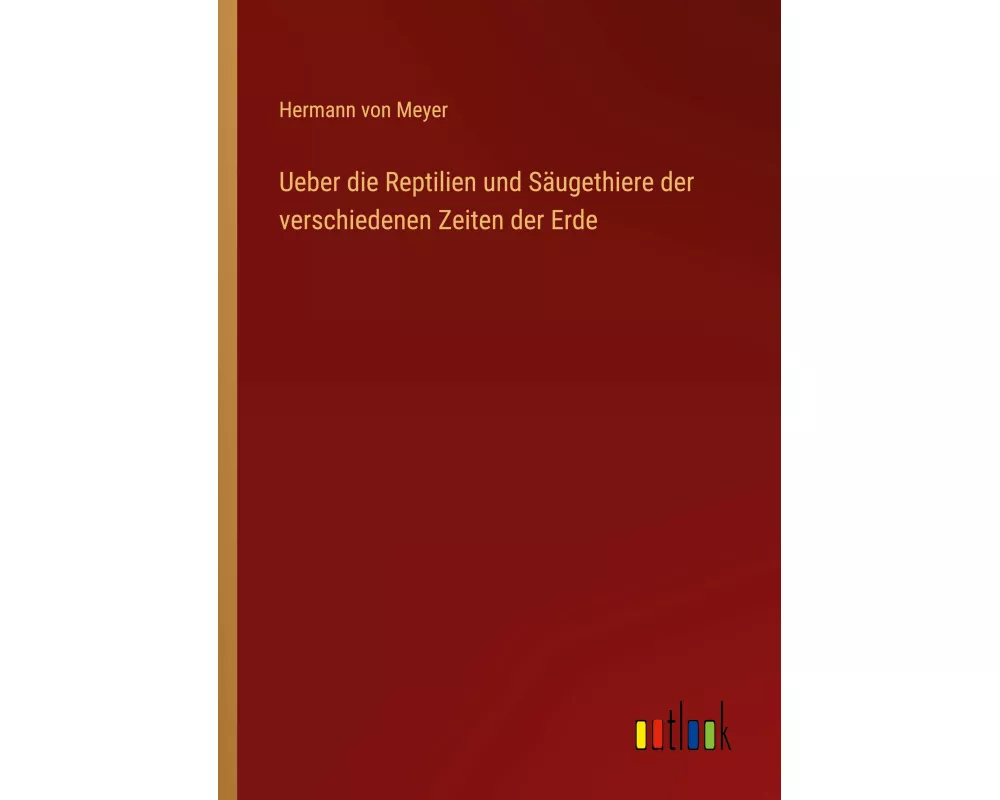 Ueber die Reptilien und Säugethiere der verschiedenen Zeiten der Erde