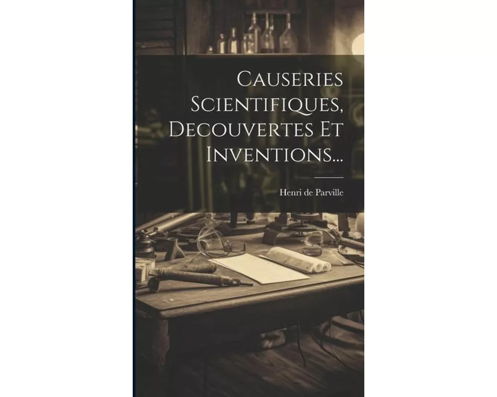 Causeries Scientifiques, Decouvertes Et Inventions