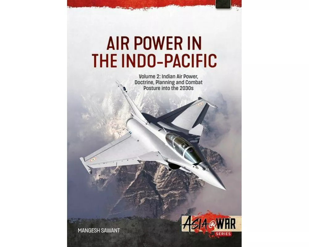 Air Power in the Indo-Pacific Volume 2