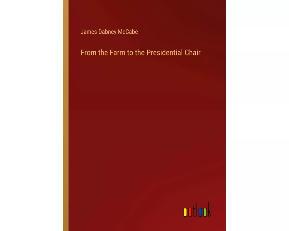 From the Farm to the Presidential Chair