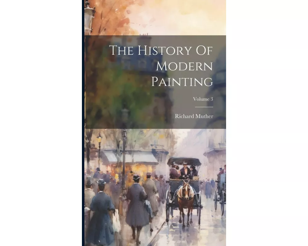 The History Of Modern Painting; Volume 3