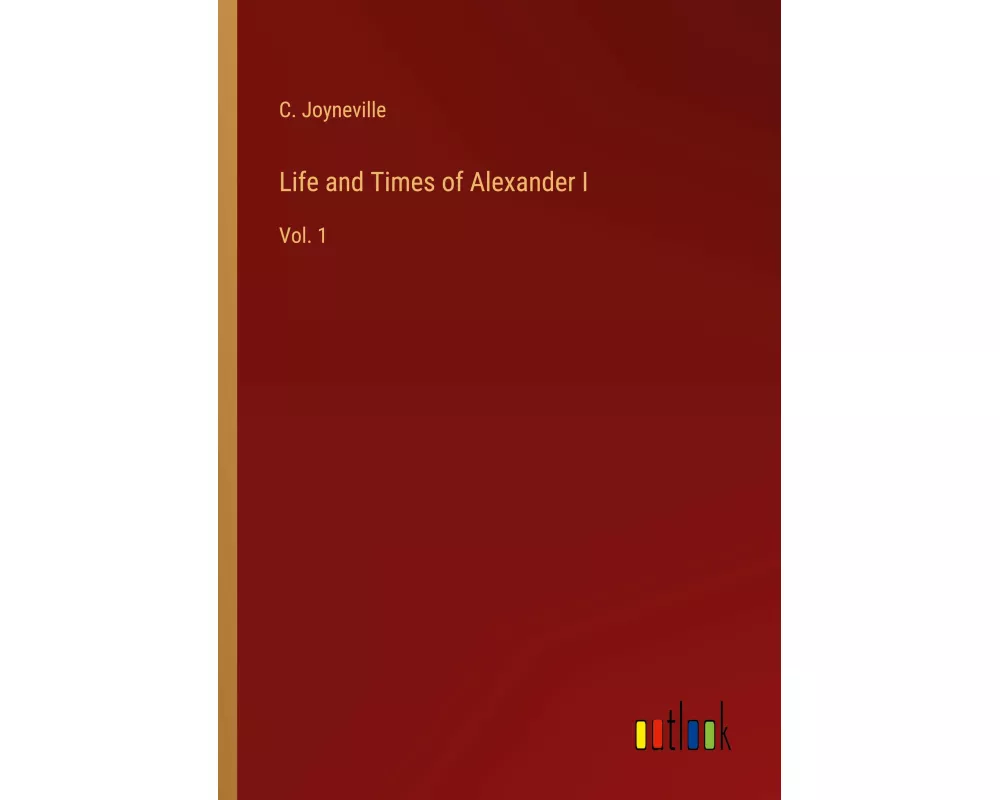 Life and Times of Alexander I