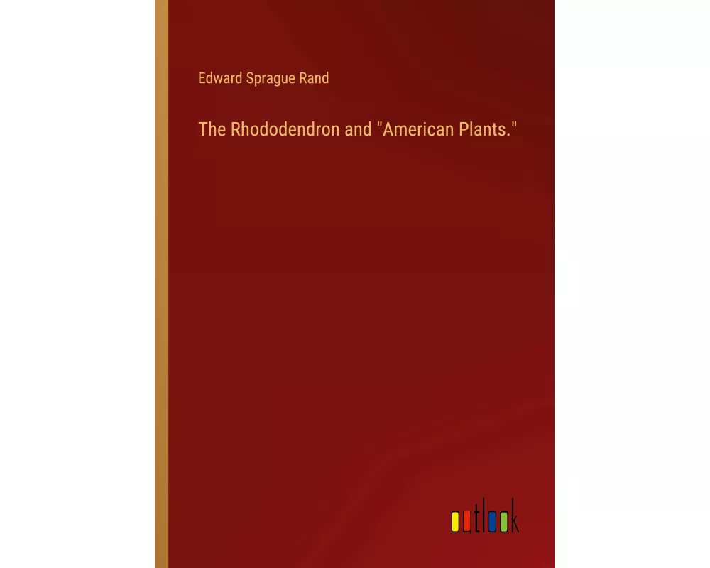 The Rhododendron and "American Plants."